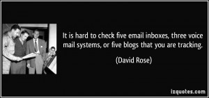 It is hard to check five email inboxes, three voice mail systems, or ...
