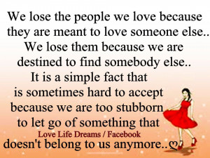 ... lose the people we love because they are meant to love someone else