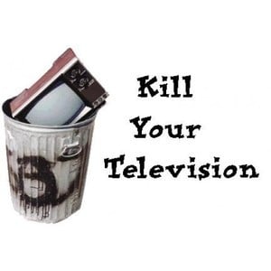 No More TV Quotes and Sayings - Kill Your Television ~ HubBlogs with ...