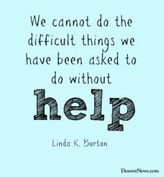 We cannot do the difficult things we have been asked to do without ...