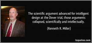 ... collapsed, scientifically and intellectually. - Kenneth R. Miller