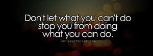 Click to get this dont let what you cant do facebook cover photo