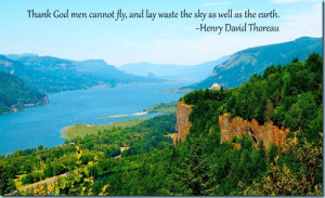 ... fly and lay waste the sky as well as the earth. Henry David Thoreau