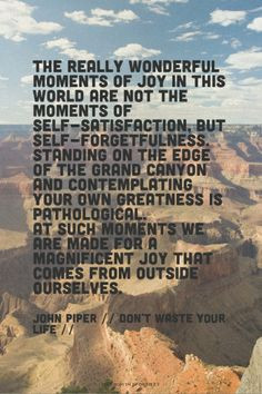 ... , Wonder Moments, So True, John Piper, Magnificent Joy, Grand Canyon