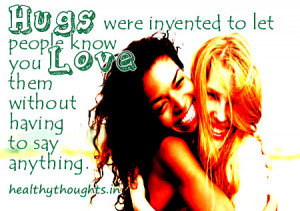 Hugs were invented to let people know you love them without having to ...