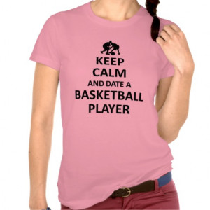 keep_calm_date_a_basketball_player_shirt ...
