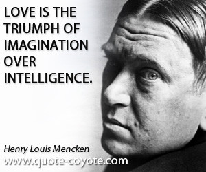 Imagination quotes - Love is the triumph of imagination over ...