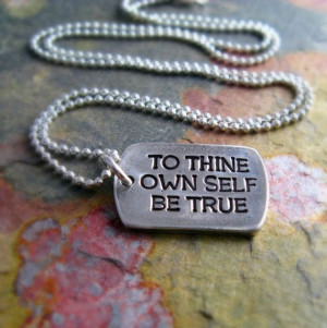 To Thine Own Self Be True Necklace Inspirational by newhopebeading, $ ...