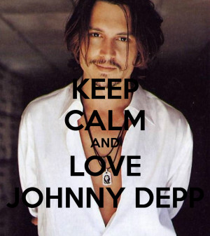 KEEP CALM AND LOVE JOHNNY DEPP