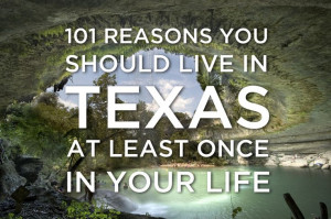 101 Reasons You Should Live In Texas At Least Once In Your Life