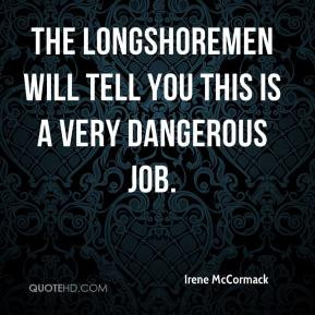 The longshoremen will tell you this is a very dangerous job.
