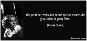 The great actresses and actors receive awards for great roles in great ...