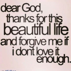 Thank you God for my beautiful life!