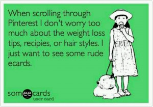 just want to see some rude ecards!