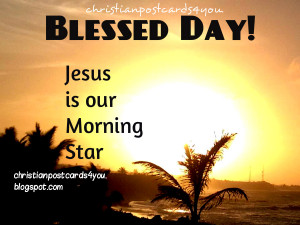 May you have a Blessed Day ,