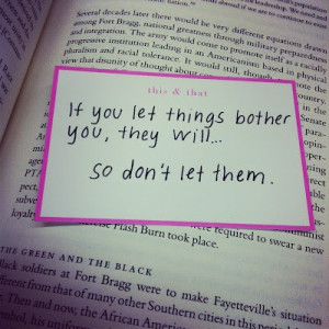 don't let things bother you