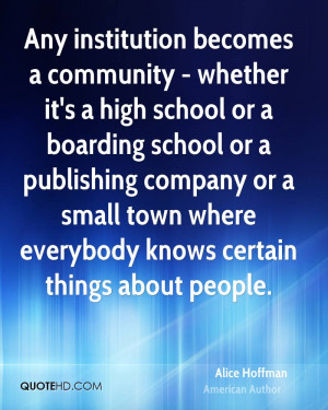 Any institution becomes a community - whether it's a high school or a ...