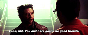 ... friends. You just don't know it yet. X-Men Days of Future Past quotes
