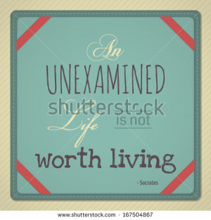 philosopher Socrates Ã¢Â?Â? An Unexamined Life is Not Worth Living ...