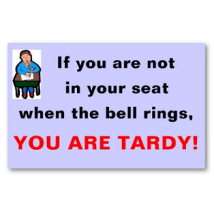 tardy - Funny Image, Quotes, Lists, Jokes and More