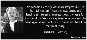 No economic activity was more irrepressible [in the 14th century] than ...
