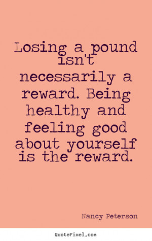 ... - Losing a pound isn't necessarily a reward... - Motivational quotes