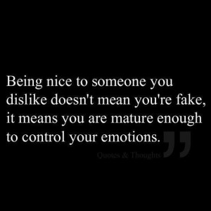 Being nice to someone you dislike picture quotes image sayings