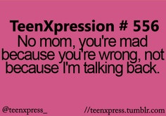 dont mean this to be disrespectful to my mom..its just true ...