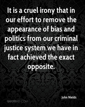 ... criminal justice system we have in fact achieved the exact opposite