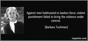 Against men habituated to lawless force, violent punishment failed to ...