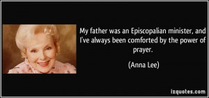 My father was an Episcopalian minister, and I've always been comforted ...