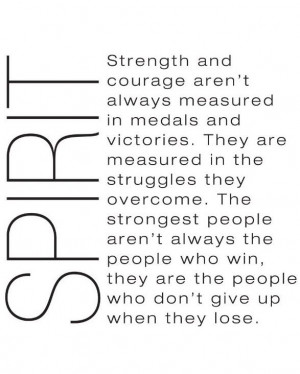 Spirit, strength and courage...