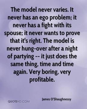 James O'Shaughnessy - The model never varies. It never has an ego ...
