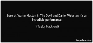 Look at Walter Huston in The Devil and Daniel Webster: It's an ...