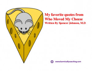 quotes fromMy favorite quotes fromWho Moved My CheeseWho Moved ...