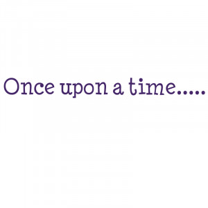 Once upon a time..... Wall decal sticker. Great wall quote that you ...