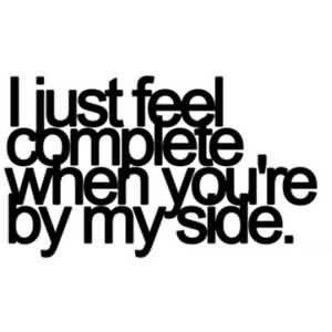 Cute Short Love Quote-I feel complete with you