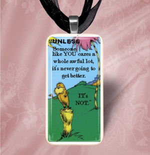 Dr. Seuss the Lorax Unless Someone Like You Quote Domino Pendant ...