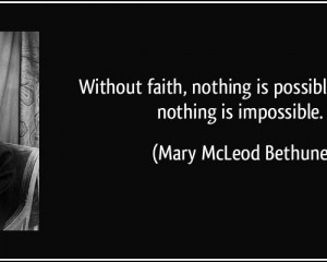 Quote Without Faith Nothing Possible With Impossible