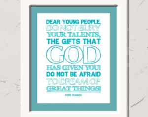 Dream of Great Things, Graduation, Pope Francis Quote, 5x7, Bible ...