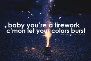 heartsquotes:Firework by Katy PerryPic found here :D
