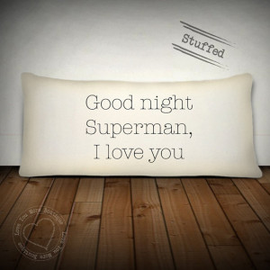 Good night Superman, I love you, quote pillow, love, soft, cotton ...