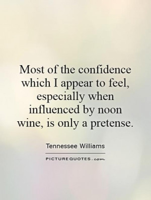 Confidence Quotes Wine Quotes Tennessee Williams Quotes