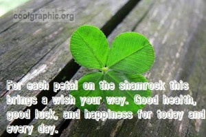 each petal on the shamrock this brings a wish your way. Good health ...
