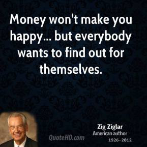 Money won't make you happy... but everybody wants to find out for ...