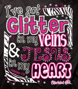 ... Girl T-Shirts I've got Glitter in my Veins and Jesus in my Heart - Tee
