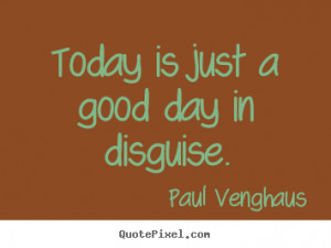 Today Will Be A Good Day Quotes. QuotesGram