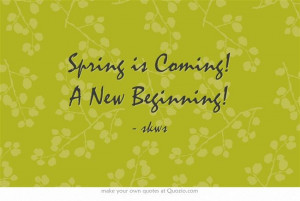 Spring is Coming! A New Beginning!
