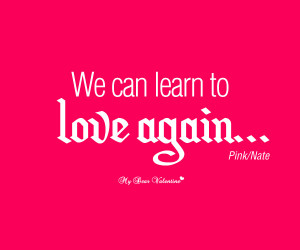 Love Quotes Pictures - We can learn to love again.