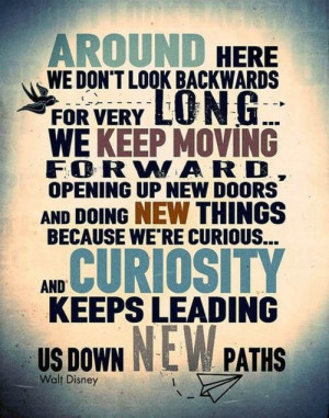 Keep moving forward - Walt Disney